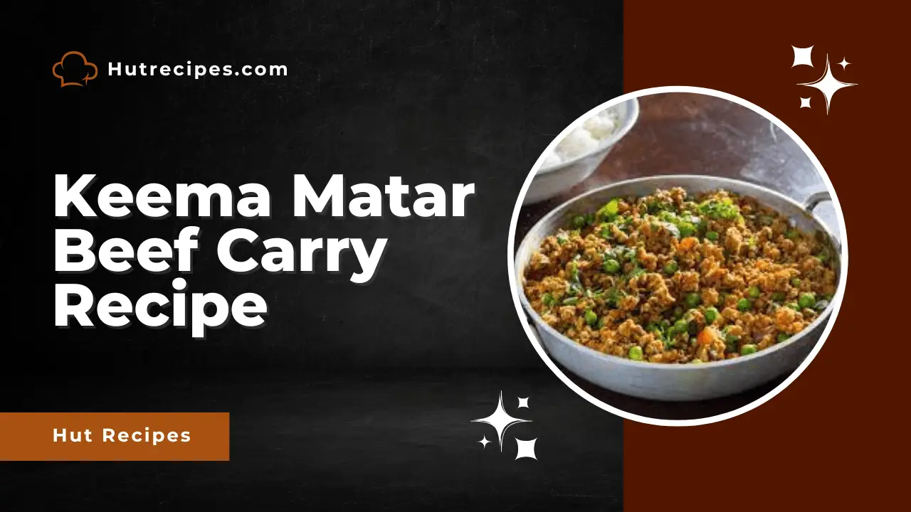 Keema Matar Beef Carry Recipe – Hutrecipes