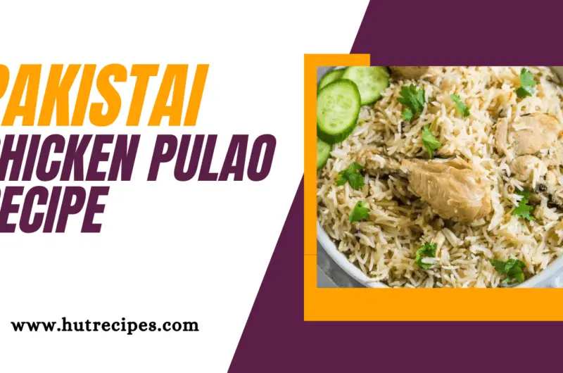 Pakistani Chicken Pulao Recipe by Hutrecipes