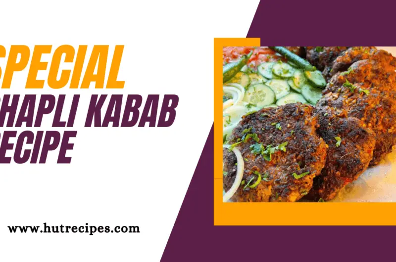 Special Chapli Kabab Recipe by Hutrecipes