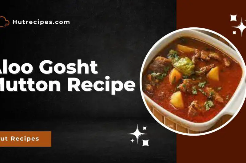 Aloo Gosht Mutton Recipe by Hutrecipes
