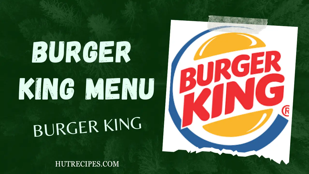 Burger King Menu, Prices, Discounts Offers