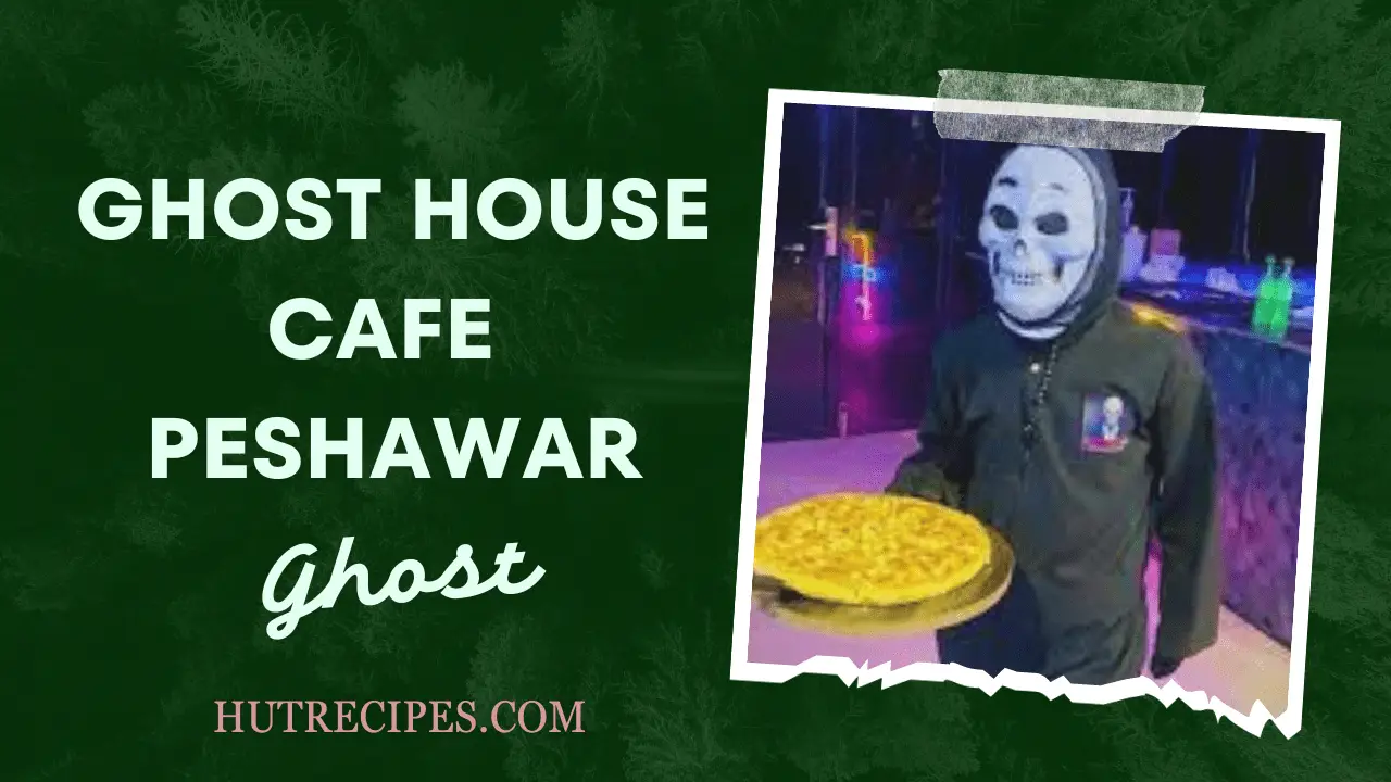 Ghost House Cafe Peshawar: Menu, address, contact