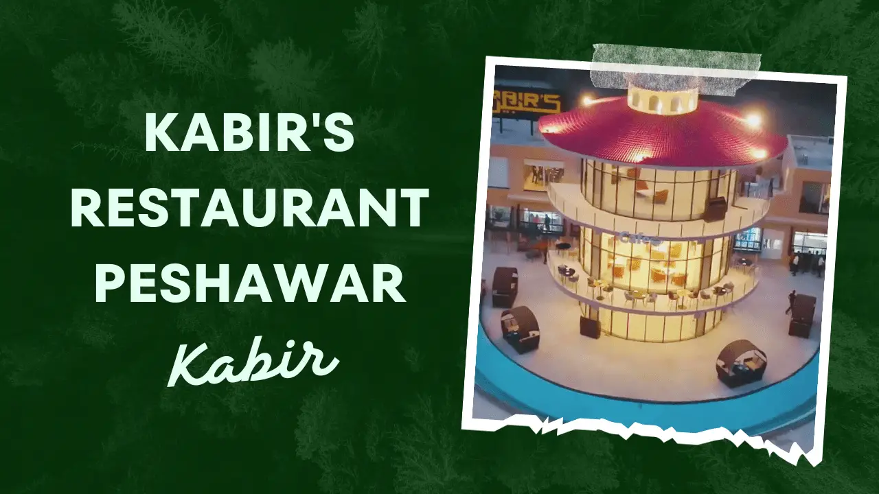 Kabir’s Restaurant Peshawar Menu List With Prices