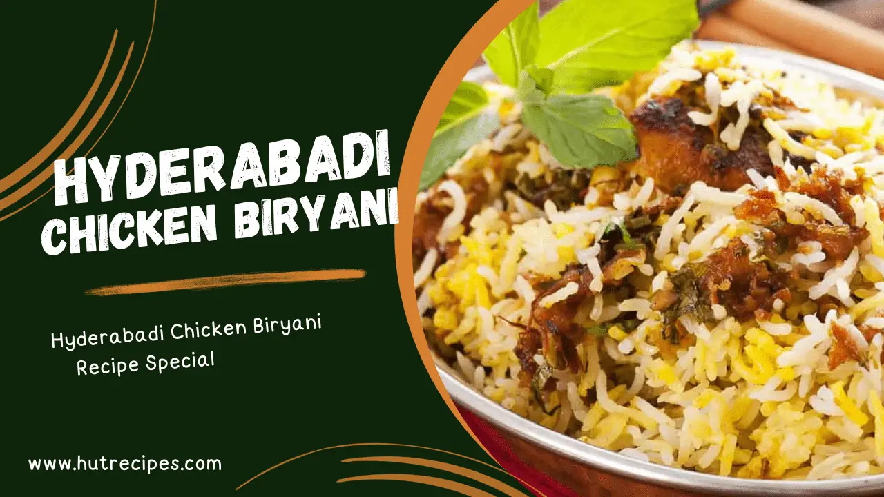 Hyderabadi Chicken Biryani Recipe by Hutrecipes