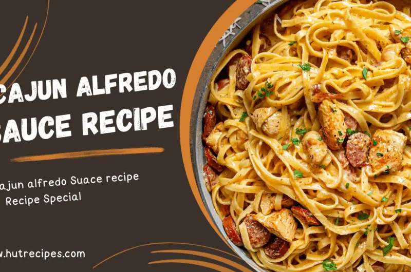 Cajun Alfredo Sauce Recipe - Hutrecipes
