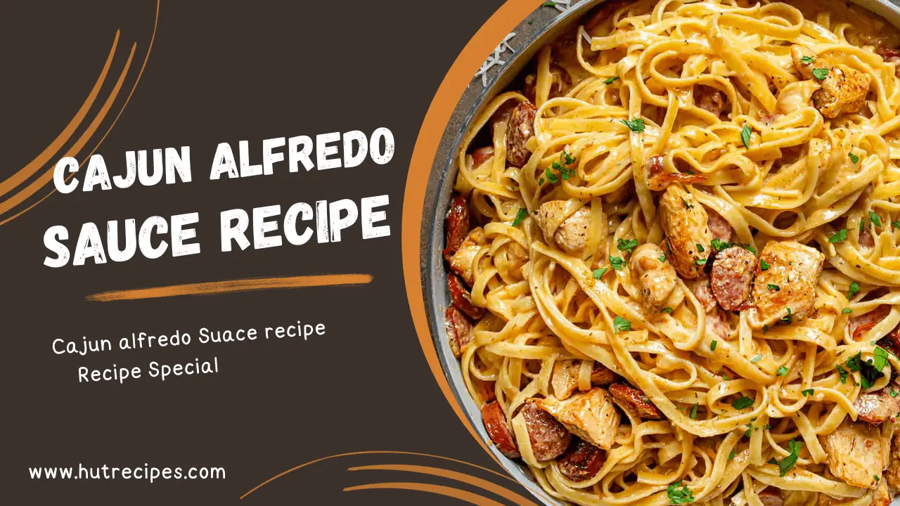 Cajun Alfredo Sauce Recipe – Hutrecipes