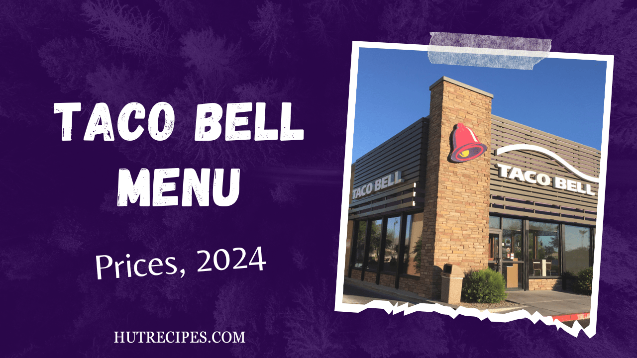 Taco Bell Menu, Latest Prices, Address, 2024