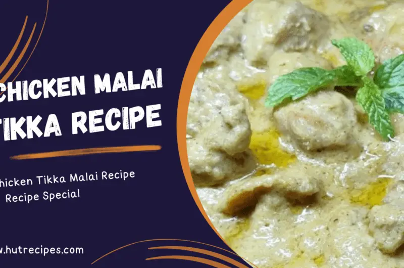 Chicken Malai Tikka: A Creamy Dream Come True