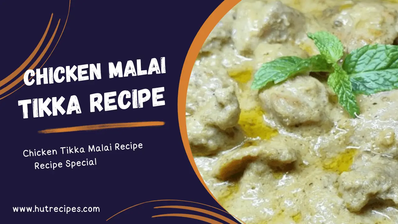 Chicken Malai Tikka: A Creamy Dream Come True
