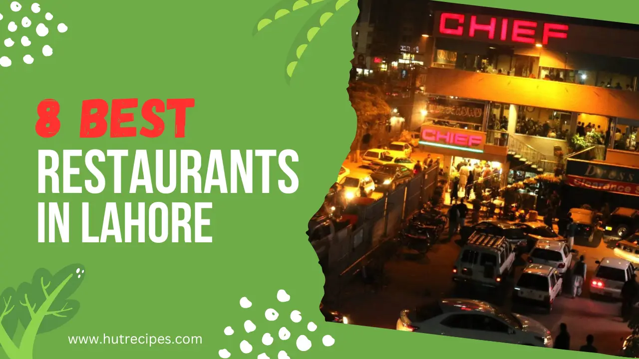 8 Best Restaurants in Lahore With Menu Location