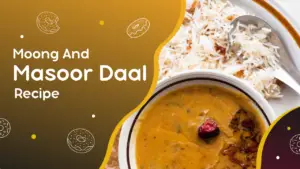 Moong and Masoor Daal Recipe